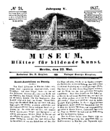 Museum, Blätter für bildende Kunst, Nr. 21, 22 Mai 1837, 5 Jhrg.
