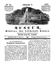 Museum, Blätter für bildende Kunst, Nr. 34, 21 August 1837, 5 Jhrg.