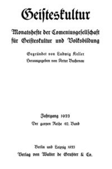Geisteskultur. Monatshefte der Comenius-Gesellschaft für Kultur und Geistesleben, 1933, 42. Band