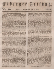 Elbinger Zeitung, No. 40 Sonnabend, 7. April 1849