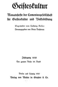 Geisteskultur. Monatshefte der Comenius-Gesellschaft für Kultur und Geistesleben, 1930, 39. Band