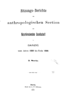 Sitzungs-Berichte der Anthropologischen Section der Naturforschenden Gesellschaft in Danzig, 1880-1888