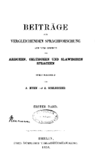 Beiträge zur vergleichenden Sprachforschung auf dem Gebiete der arischen, celtischen und slawischen Sprachen, 1. Bd.