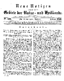 Neue Notizen aus dem Gebiete der Natur- und Heilkunde, 1843 (Bd. XXV, nr 11), Februar - No 539
