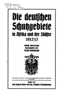 Die Deutschen Schutzgebiete in Afrika und der Südsee 1912/13