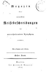 Magazin der Neuesten Reisebeschreibungen in unterhaltenden Auszügen, Bd. 1, 1808