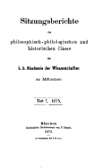 Sitzungsberichte der philosophisch-philologischen ...1873, Heft I.