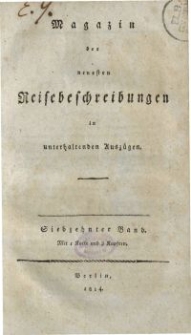 Magazin der neuesten Reisebeschreibungen in unterhaltenden Auszügen, Bd. 17, 1814