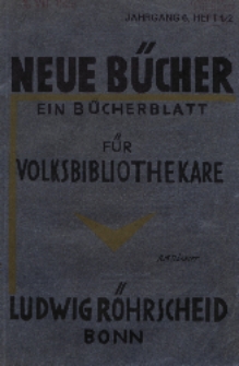 Neue Bücher. Ein Bücherblatt für Volksbibliothekare, Jg. 6, 1929, H. 1/2.