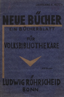 Neue Bücher. Ein Bücherblatt für Volksbibliothekare, Jg. 6, 1929, H. 5.