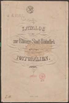 Katalog der zur Elbinger Stadt-Bibliothek gehoerigen Naturalien