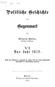 Politische Geschichte der Gegenwart - VI. Das Jahr 1872