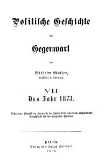 Politische Geschichte der Gegenwart - VII. Das Jahr 1873