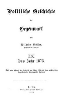Politische Geschichte der Gegenwart - IX. Das Jahr 1875