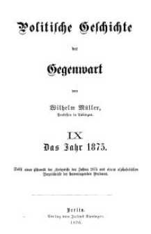 Politische Geschichte der Gegenwart - IX. Das Jahr 1875