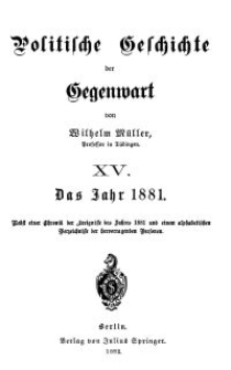 Politische Geschichte der Gegenwart - XV. Das Jahr 1881