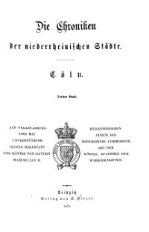 Die Chroniken der Deutschen Städte: T. 14. Bd. 3. Cöln