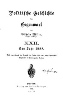 Politische Geschichte der Gegenwart - XXII. Das Jahr 1888