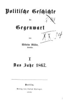 Politische Geschichte der Gegenwart - I. Das Jahr 1867