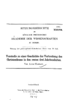 ...1901, XXXVII, Sitzung der philosophisch-historischen Classe vom 18 Juli, A. Harnack, Vorstudie zu einer Geschichte der Verbreitung des Christenthums in den ersten drei Jahrhunderten