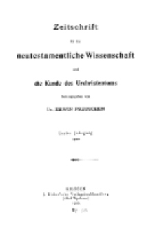 Zeitschrift für die neutestamentliche Wissenschaft und die Kunde des Urchrichstemtums, Jg. 1. 1900, H. 1.