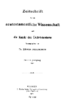 Zeitschrift für die neutestamentliche Wissenschaft und die Kunde des Urchrichstemtums, Jg. 2. 1901, H. 1