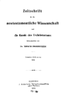 Zeitschrift für die neutestamentliche Wissenschaft und die Kunde des Urchrichstemtums, Jg. 4. 1903, H. 1.