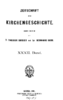 Zeitschrift für Kirchengeschichte, 1911, Bd. 32, H. 1.