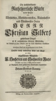 Die wohlberdiente Rathsherrliche Wurde [...] Christian Silbers [...] Hochedlen und Hochweisen Raths [...] Johann Gottfried Henning