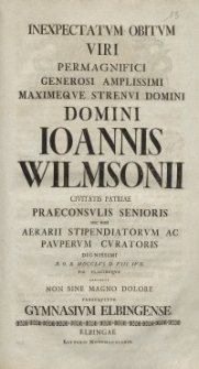 Inexpectatum Obitum Viri [...] Ioannis Wilmsonii [...] Gymnasium Elbingense