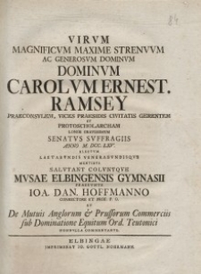 Virum Magnificum Maxime [...] Carolum Ernest. Ramsey [...] Musae Elbingensis Gymnasii [...] Ioa. Dan. Hoffmanno [...] De Mutuis Anglorum et Prussorum Commerciis sub Dominatione Equitum Ord. Teutonici nonnulla commentante