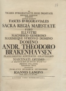 Vicaria Burggraviatus Regii Dignitate Regem Adesse [...] Andr. Theodoro Brakenhausen [...] Ioannes Langius