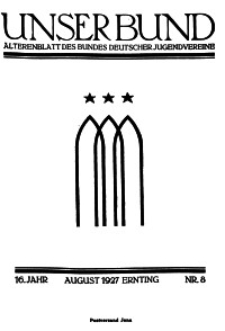 Unser Bund: Älterenblatt des Bundes deutscher Jugendvereine, Jg. 16. August 1927, Nr 8.