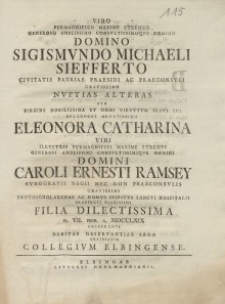 Viro Permagnifico Maxime Strenuo [...] Sigismundo Michaeli Siefferto [...] Nuptias Alteras [...] Eleonora Catharina [...] Caroli Ernesti Ramsey [...] Filia Dilectissima...