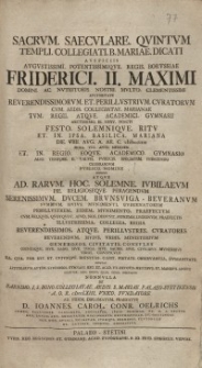 Sacrum. Saeculare. Quintum Templi. [...] Friderici. II. Maximi [...] Festo. Solemnique. Ritu et in IPSA. Basilica. Mariana [...] Ioannes. Carol. Conr. Oelrichs