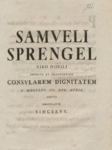 Samueli Sprengel Viro Nobili Erudito Et Integerrimo Consularem Dignitatem...