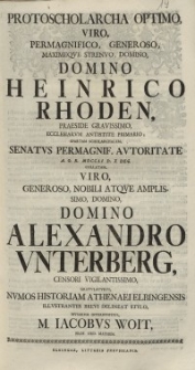 Protoscholarcha Optimo, Viro [...] Heinrico Rhoden [...] Alexandro Unterberg Censori [...] Numos Historiam Athenaei Elbingensis [...] M. Iacobus Woit Prof. Ord. Mathem.