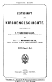 Zeitschrift für Kirchengeschichte, 1897, Bd. 18, H. 1.