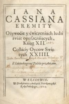 Iana Cassiana eremity o żywocie y ćwiczeniach ludzi świat opuszczaiacych, Ksiąg XII