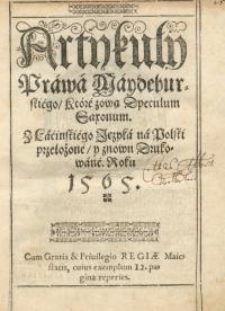 Artykuły Prawa Maydeburskiego które zową Speculum Saxonum...