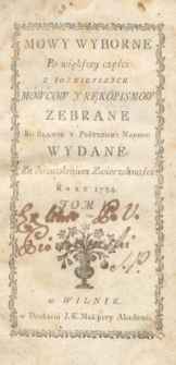 Mowy wyborne po większey części z poznieyszych mowcow y rękopisow zebrane ku sławie y pożytkowi Narodu wydane…T. 2