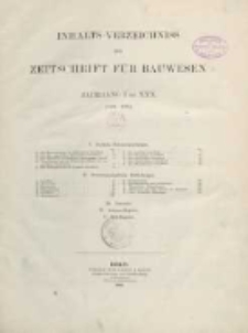Inhalts-Verzeichniss der Zeitschrift für Bauwesen, Jg. I bis XXX (1851-1880)