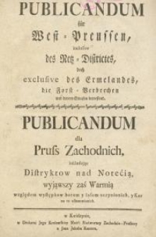 Publicandum für West-Preussen, inclusive des Netz-Districtes…= Publicandum dla Pruss Zachodnich, inkludując Distryktow nad ...