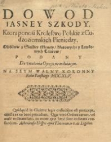 Dowod iasney szkody, ktora ponosi Krolestwo Polskie z cudzoziemskich Pieniedzy...