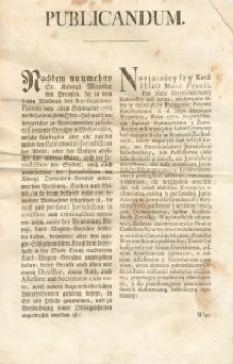 Publicandum : Nayjaśnieyszy Krol jego Mość Pruski, Pan Nasz Naymiłościwszy Kazawszy juź teraz, zachowane sobie...