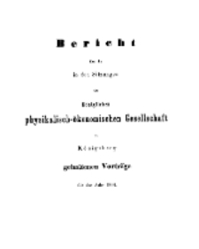 Bericht über die in den Sitzungen der Königlichen Physikalisch-Ökonomischen Gesellschaft zu Königsberg, 1864