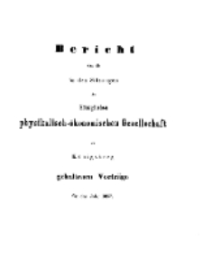 Bericht über die in den Sitzungen der Königlichen Physikalisch-Ökonomischen Gesellschaft zu Königsberg, 1867