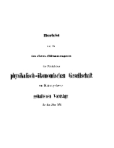 Bericht über die in den Sitzungen der Königlichen Physikalisch-Ökonomischen Gesellschaft zu Königsberg, 1872