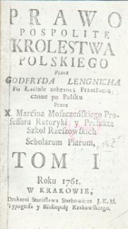 Prawo pospolite Krolestwa Polskiego przez Godfryda Lengnicha po łacinie zebrane, przetłumaczone po polsku... T. 1