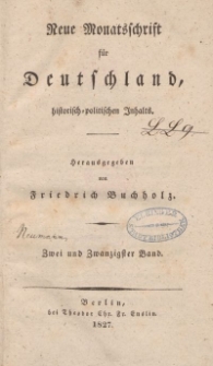 Neue Monatsschrift für Deutschland, Historisch-Politischen Inhalts, 1827, Bd. 22.